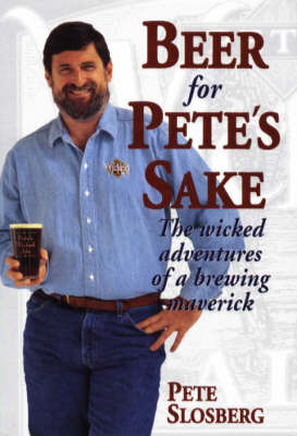 Beer for Pete's Sake by Pete Slosberg image
