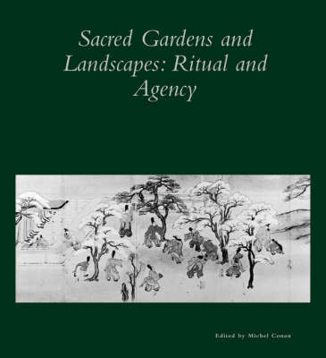 Sacred Gardens and Landscapes - Ritual and Agency V26 by Michel Conan image