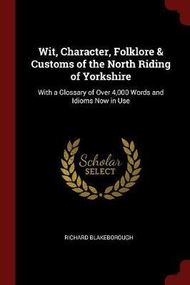 Wit, Character, Folklore & Customs of the North Riding of Yorkshire image