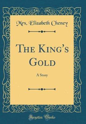 The King's Gold by Mrs Elizabeth Cheney image