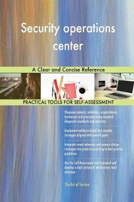 Security Operations Center a Clear and Concise Reference by Gerardus Blokdyk image