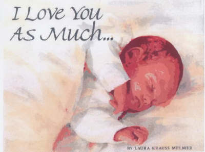 I Love You as Much..Lap Book on Hardback by Laura Krauss