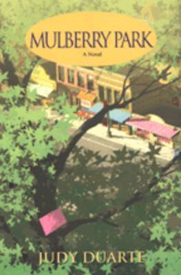 Mulberry Park by Judy Duarte image