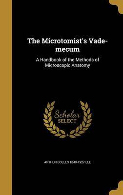 The Microtomist's Vade-Mecum by Arthur Bolles 1849-1927 Lee image