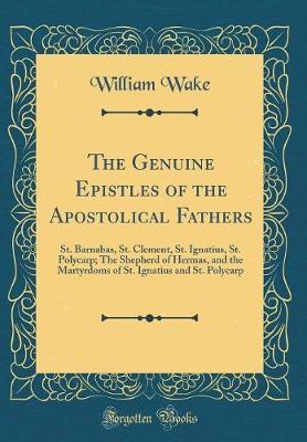 The Genuine Epistles of the Apostolical Fathers by William Wake image