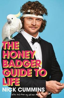 The Honey Badger Guide to Life by Nick Cummins image
