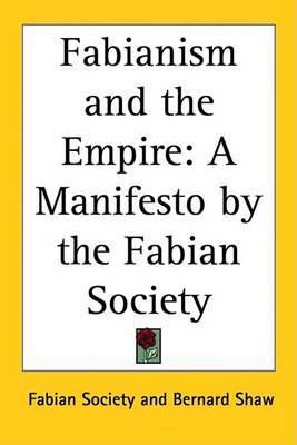 Fabianism and the Empire: A Manifesto by the Fabian Society on Paperback by Fabian Society