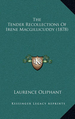 The Tender Recollections of Irene Macgillicuddy (1878) on Hardback by Laurence Oliphant