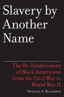 Slavery by Another Name by Douglas A Blackmon image