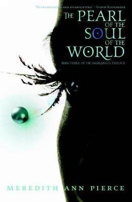 The Pearl Of The Soul Of The World by Meredith Ann Pierce image
