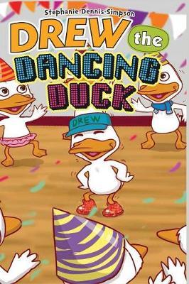 Drew the Dancing Duck by Stephanie Dennis-Simpson image