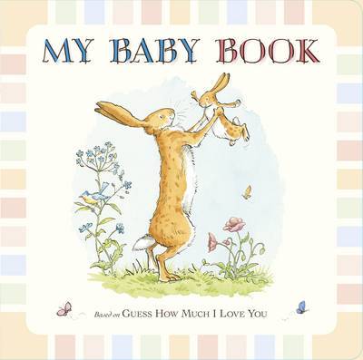 My Baby Book: Guess How Much I Love You on Hardback by Sam McBratney