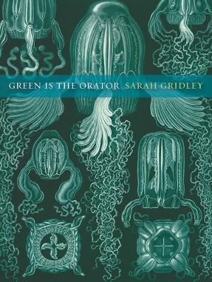 Green is the Orator by Sarah Gridley image