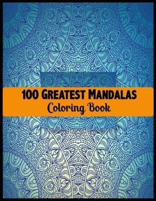 100 Greatest Mandalas Coloring Book by Mandala Publishing image