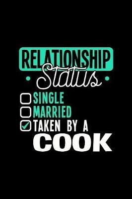 Relationship Status Taken by a Cook by Dennex Publishing