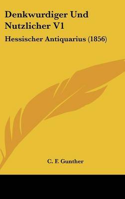 Denkwurdiger Und Nutzlicher V1: Hessischer Antiquarius (1856) image