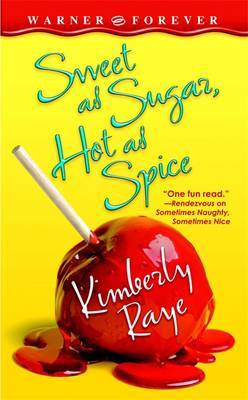 Sweet as Sugar, Hot as Spice by Kimberly Raye image