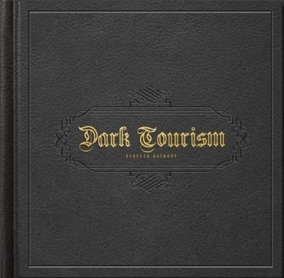 Dark Tourism by Rebecca Bathory image
