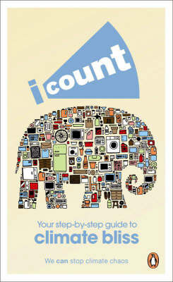 I Count: Together We Can Stop Climate Chaos : Your Step-by-step Guide to Climate Bliss image