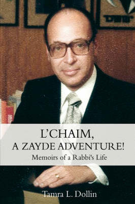 L'Chaim, a Zayde Adventure!: Memoirs of a Rabbi's Life by Tamra L Dollin image
