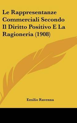 Le Rappresentanze Commerciali Secondo Il Diritto Positivo E La Ragioneria (1908) by Emilio Ravenna image