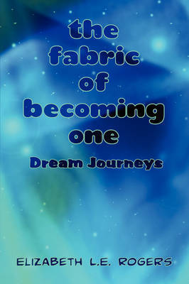 The Fabric of Becoming One by Elizabeth L.E. Rogers image