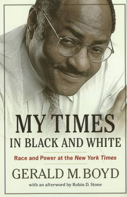 My Times in Black and White on Hardback by Gerald M. Boyd