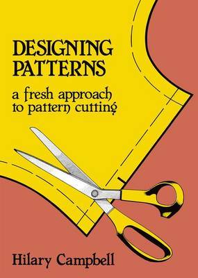 Designing Patterns - A Fresh Approach to Pattern Cutting by Hilary Campbell image