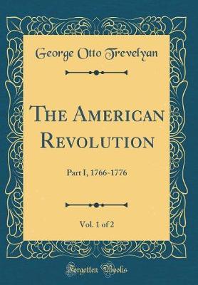 The American Revolution, Vol. 1 of 2 by George Otto Trevelyan image