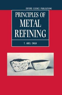 Principles of Metal Refining by T.Abel Engh image