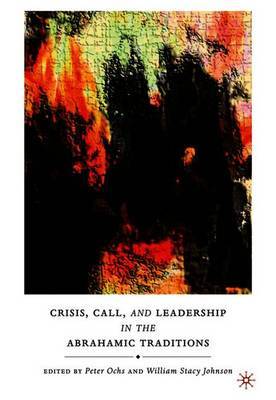 Crisis, Call, and Leadership in the Abrahamic Traditions on Hardback