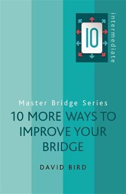 10 More Ways to Improve Your Bridge by David Bird image
