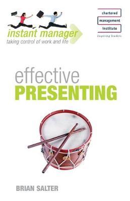 Instant Manager: Effective Presenting by Brian Salter