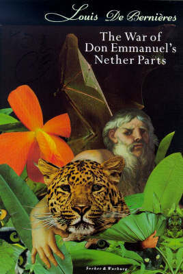 The War of Don Emanuel's Nether Parts by Louis De Bernieres image