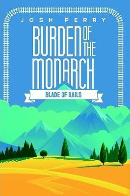 Burden of the Monarch by Josh Perry image