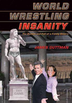 World Wrestling Insanity by James Guttman image