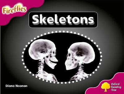 Oxford Reading Tree: Level 10: Fireflies: Skeletons by Diana Noonan