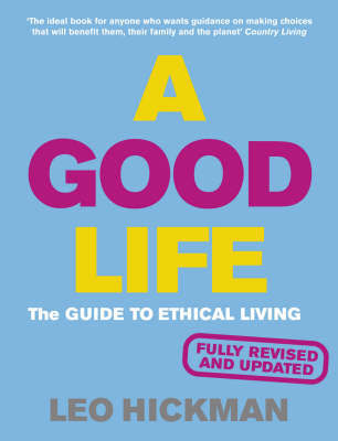 A Good Life, A by Leo Hickman image