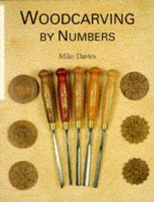 Woodcarving by Numbers on Paperback by Mike Davies