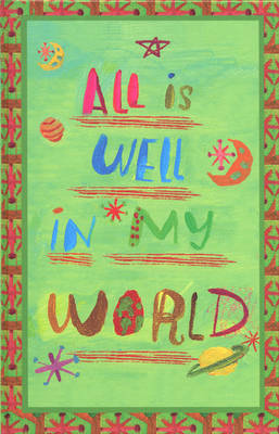 All is Well in My World by * Anonymous image