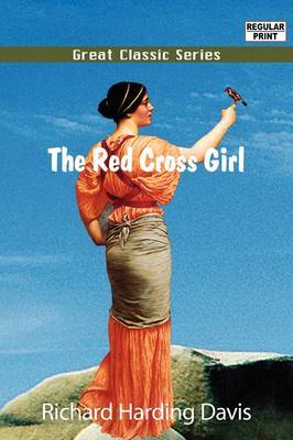 The Red Cross Girl by Richard Harding Davis image