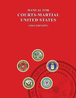 Manual for Courts-Martial, United States 2016 edition by Jsc Military Justice image