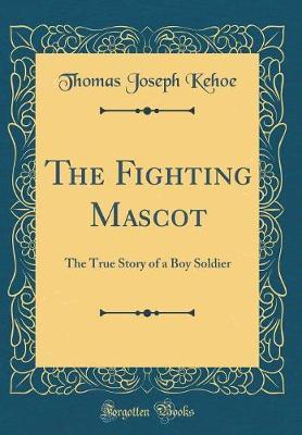 The Fighting Mascot by Thomas Joseph Kehoe image