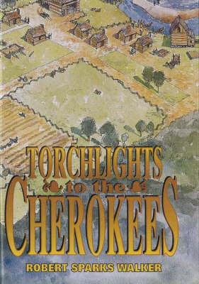 Torchlights to the Cherokees on Hardback by Robert Sparks Walker