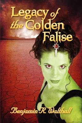 Legacy of the Golden Falise by Benjamin R. Walthall image