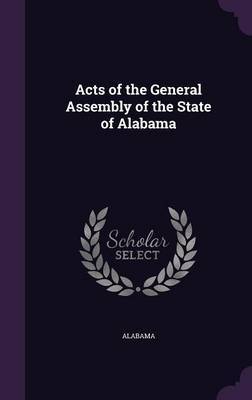 Acts of the General Assembly of the State of Alabama by Alabama image