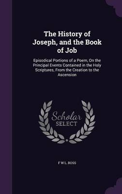 The History of Joseph, and the Book of Job by F W L Ross image