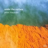 Under The Surface on CD by Peter Maunder