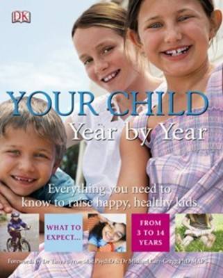 Your Child Year by Year: Everything You Need to Know to Raise Happy, Healthy Kids image