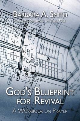 God's Blueprint for Revival: A Workbook on Prayer by Barbara A. Smith image
